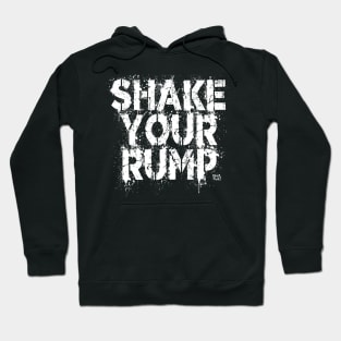 SHAKE YOUR RUMP Hoodie